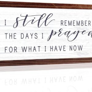 I Still Remember the Days I Prayed for What I Have Now Rustic Hanging Wood Wall Sign Retro Vintage Home Decor Wooden Farmhouse Plaque for Garden Home Farmhouse(White Background)