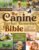 The Canine Herbal Remedies Bible: The Complete Guide to Holistic Canine Herbalism with Clinically Proven & Effective Protocols for Common Canine Conditions to Protect Your Dog’s Health & Longevity