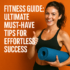 Fitness Tips: Must-Have Strategies for Effortless Health and Strength